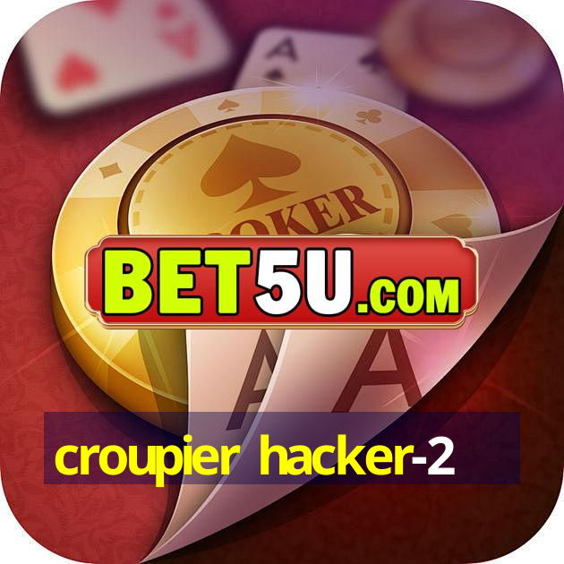 croupier hacker